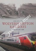 Wolverhampton Railways Through Time by HITCHES, Mike